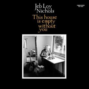 Jeb Loy Nichols This House Is Empty Without You LP