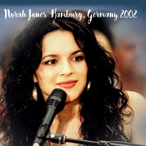 Norah Jones Hamburg, Germany 2002＜初回限定盤＞ CD