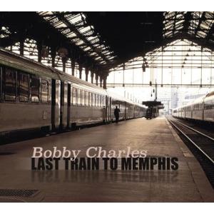 Bobby Charles Last Train to Memphis (Bonus CD Edit...