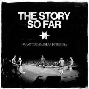 The Story So Far I Want To Disappear In The USA LP