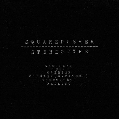 Squarepusher ステレオタイプ ［CD+Tシャツ(XL)］＜初回生産限定盤＞ CD