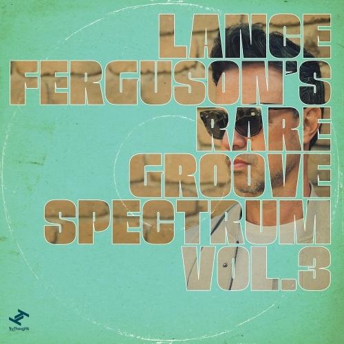 Lance Ferguson Rare Groove Spectrum, Vol. 3 LP