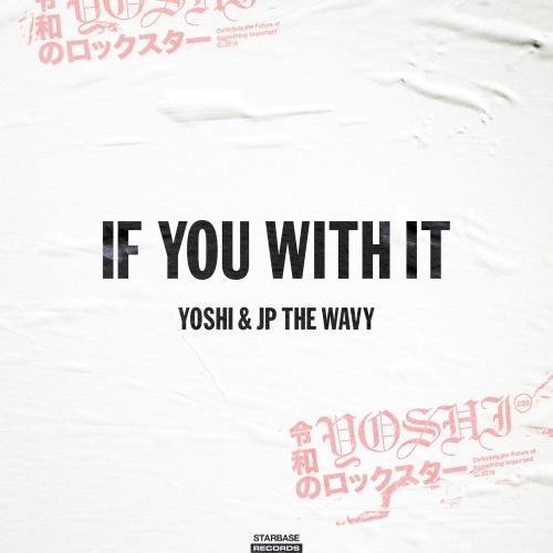 YOSHI IF YOU WITH IT 7inch Single