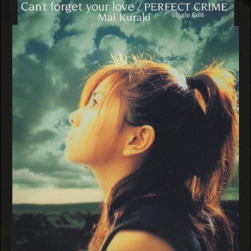 倉木麻衣 Can't forget your love/PERFECT CRIME -Single ...