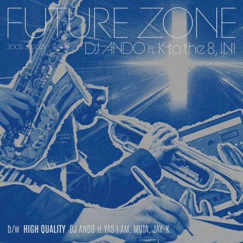 DJ Ando FUTURE ZONE feat.K to the 8,INI/HIGH QUALI...
