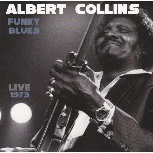 Albert Collins ファンキー・ブルース・ライヴ 1973＜数量限定生産盤/期間限定盤＞ ...