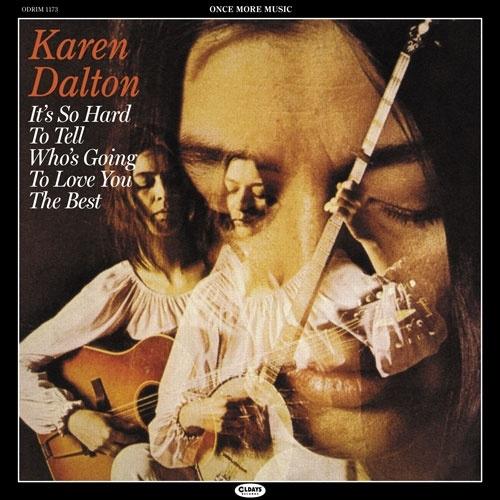 Karen Dalton イッツ・ソー・ハード・トゥ・テル・フーズ・ゴーイング・トゥ・ラヴ・ユー・ザ...