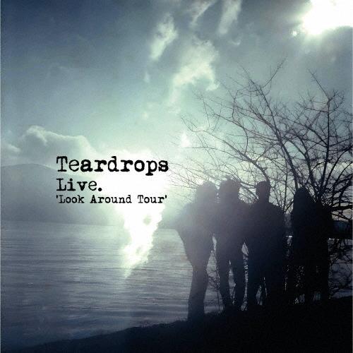 TEARDROPS Live ＜Look Around Tour＞ CD