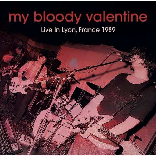 My Bloody Valentine Live In Lyon, France 1989＜初回限定...