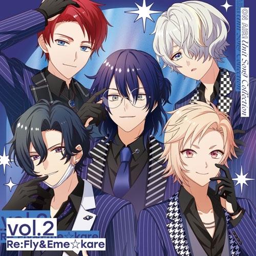 Re:Fly 『オンエア!』ユニットソングコレクション vol.2 -Re:Fly&amp;エメ☆カレ- ［...