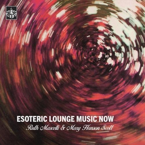 Ruth Mascelli Esoteric Lounge Music Now LP