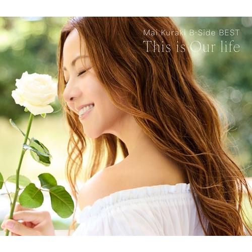 倉木麻衣 Mai Kuraki B-Side BEST 〜This is Our life〜＜通常盤...