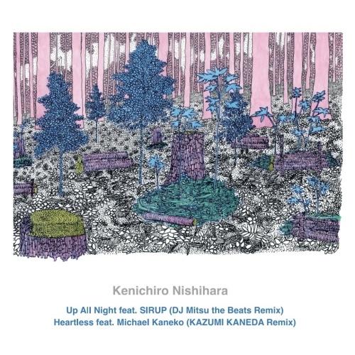 Kenichiro Nishihara Up All Night feat. SIRUP (DJ M...