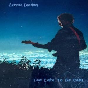 Bernie Leadon Too Late to Be Cool CD