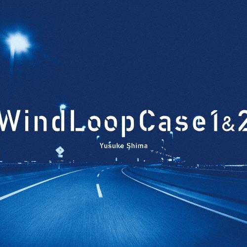 島裕介 Wind Loop Case 1&amp;2 CD