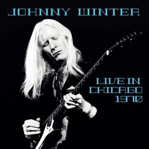 Johnny Winter Live in Chicago 1970 CD