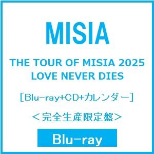 MISIA THE TOUR OF MISIA 2025 LOVE NEVER DIES ［Blu-...