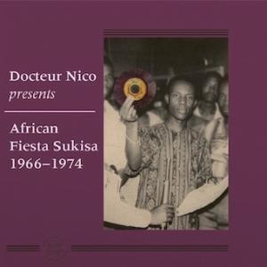Docteur Nico Dr. ニコ・プレゼンツ・アフリカン・フィエスタ・スキサ 1966-197...