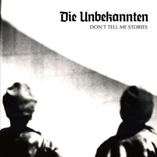 Die Unbekannten ドント・テル・ミー・ストーリーズ ［CD+書籍］＜限定生産盤＞ CD