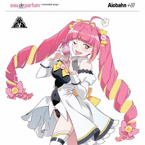 Aiobahn +81 eau de parfum 〜extended play〜＜通常盤＞ CD