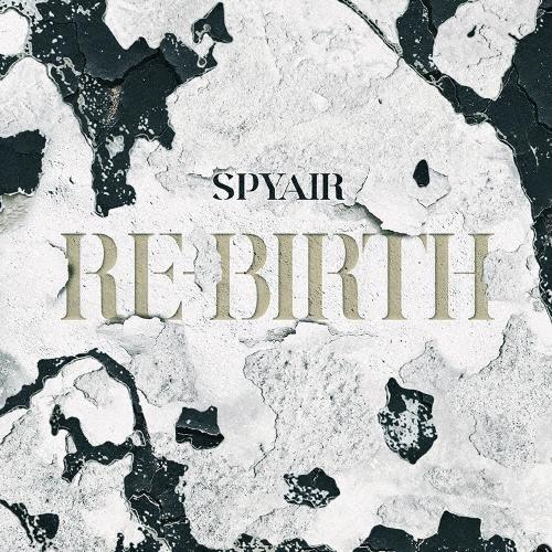 SPYAIR RE-BIRTH＜通常盤＞ CD