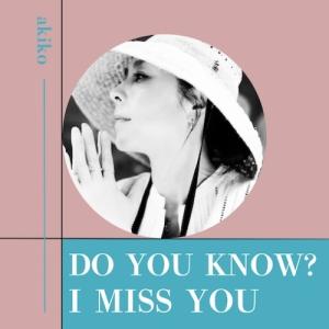 akiko (Jazz) Do You Know? / I Miss You＜RECORD STORE DAY対象商品/数量限定盤＞ 7inch Single