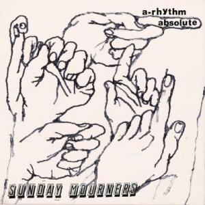 Sunday Mourners A-Rhythm Absolute LP