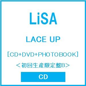 LiSA LACE UP ［CD+DVD+PHOTOBOOK］＜初回生産限定盤B＞ CD ※特典あり