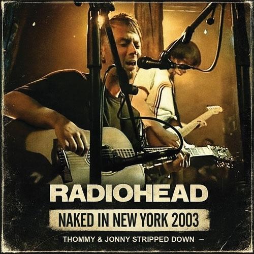 Radiohead Naked In New York 2003 CD