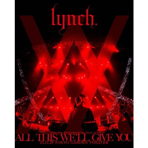lynch. lynch. 20TH ANNIVERSARY XX FINAL ACT「ALL TH...
