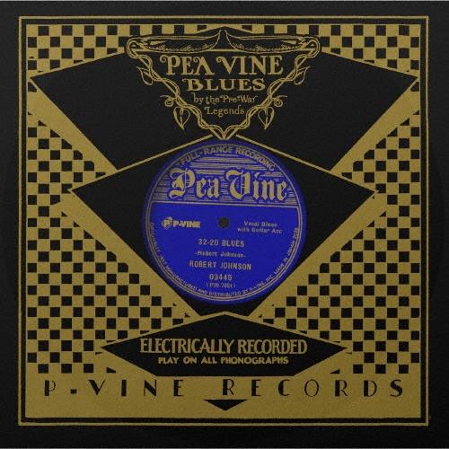 Robert Johnson 32-20 ブルース/ラスト・フェア・ディール・ゴーン・ダウン＜初回生...