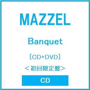 MAZZEL Banquet ［CD+DVD］＜初回限定盤＞ CD ※特典あり