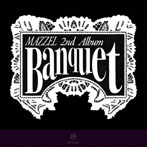 MAZZEL Banquet＜通常盤・初回プレス＞ CD ※特典あり