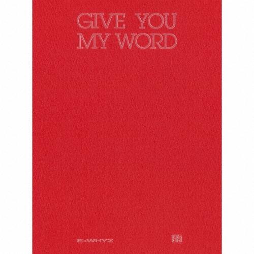 ExWHYZ GIVE YOU MY WORD ［CD+Blu-ray Disc+PHOTOBOOK...