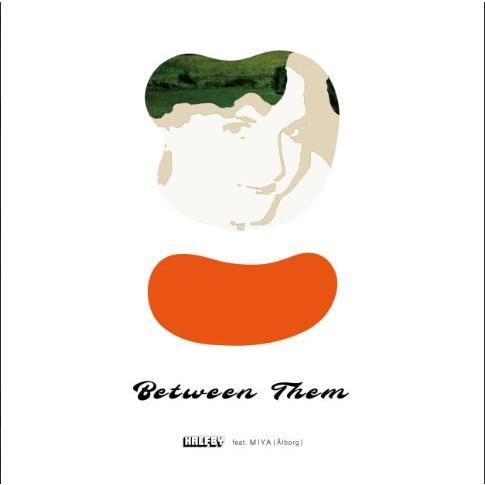 HALFBY Between Them feat. MIYA (Alborg)＜数量限定盤＞ 7in...