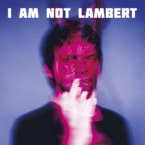 Lambert I Am Not Lambert CD