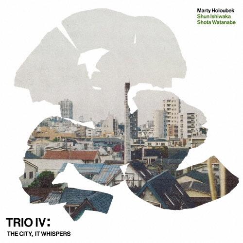 Marty Holoubek TRIO IV: THE CITY, IT WHISPERS CD