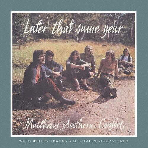 Matthews Southern Comfort レイター・ザット・セイム・イヤー +ボーナス・ト...