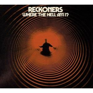 Reckoners Where the Hell Am I? CD