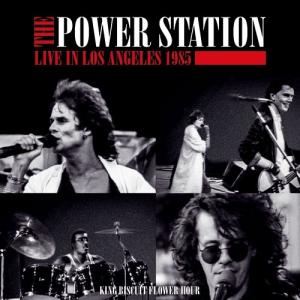 The Power Station Live In Los Angeles 1985 King Biscuit Flower Hour CD