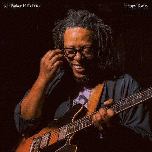 Jeff Parker ハッピー・トゥデイ CD