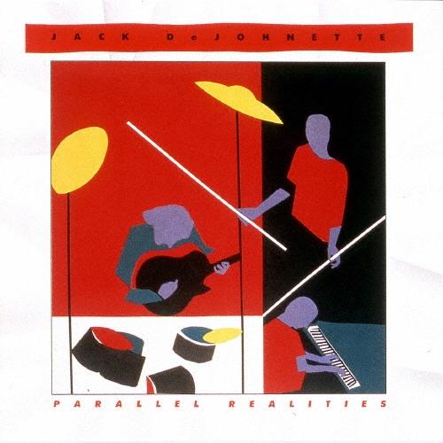Jack DeJohnette パラレル・リアリティーズ UHQCD