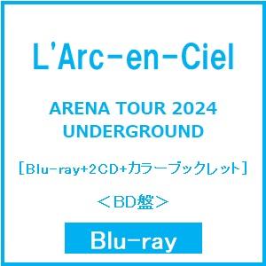 L'Arc-en-Ciel ARENA TOUR 2024 UNDERGROUND ［Blu-ray...