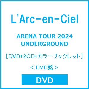 L'Arc-en-Ciel ARENA TOUR 2024 UNDERGROUND ［DVD+2CD...