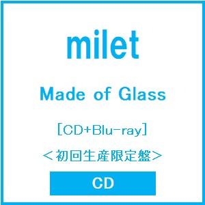 milet Made of Glass ［CD+Blu-ray Disc］＜初回生産限定盤＞ CD ※特典あり