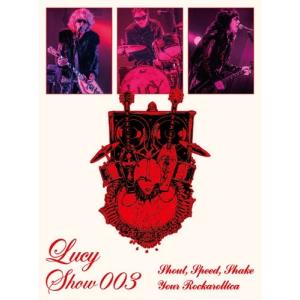 LUCY Lucy Show 003 〜Shout, Speed, Shake Your Rockarollica〜 ［2Blu-ray Disc+2CD+Photobook］＜完全生産限定盤＞ Blu-ray Disc ※特典あり