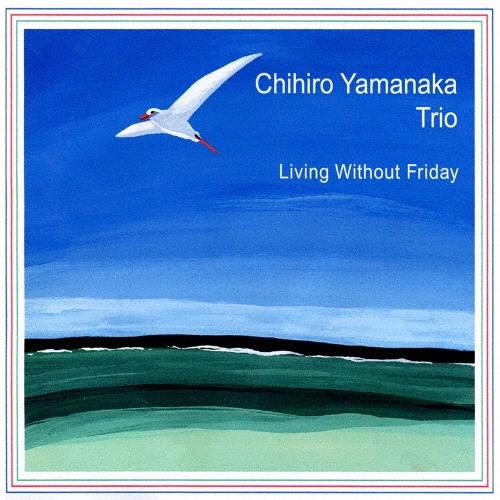 山中千尋トリオ Living Without Friday＜限定盤/ブラック・ヴァイナル＞ LP