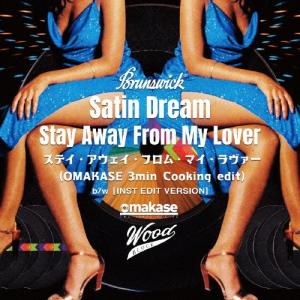 Satin Dream Stay Away From My Lover(OMAKASE's 3min Cooking Edit)/Stay Away From My Lover (Instrumental)(OMAKASE 7inch Single