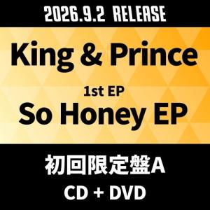 King & Prince So Honey EP ［CD+DVD］＜初回限定LIVE盤＞ CD ※特典