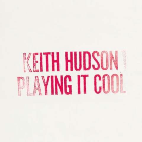 Keith Hudson PLAYING IT COOL, PLAYING IT RIGHT / プ...